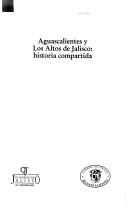 Cover of: Aguascalientes y Los Altos de Jalisco by 