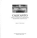 Cover of: Calicanto: Marcos culturales en la arquitectura regiomontana, siglos XV al XX