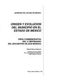 Cover of: Origen y evolucion del municipio en el Estado de Mexico: Obra conmemorativa del V Centenario del Encuentro de Dos Mundos