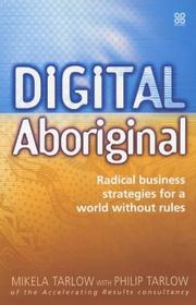 Cover of: DIGITAL ABORIGINAL: RADICAL BUSINESS STRATEGIES FOR A WORLD WITHOUT RULES