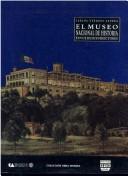 Cover of: El Museo Nacional de Historia en voz de sus directores (Coleccion Obra diversa)