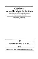 Cover of: Chilchota, un pueblo al pie de la sierra: integración regional y cambio económico en el noroeste de Michoacán