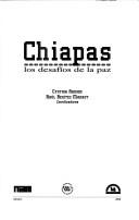 Cover of: Chiapas: los desafíos de la paz