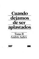 Cover of: Cuando dejamos de ser aplastados: La revolucion en Chiapas = Kalal ichay mosoal (Cuadernos de informacion y divulgacion para maestros bilingues)