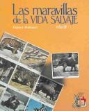 Cover of: Las Maravillas De La Vida Salvaje by Eunice Holsaert