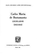 Cover of: Carlos Maria de Bustamante: Legislador, 1822-1824 (Serie C--Estudios historicos)