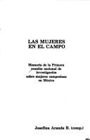 Cover of: Las mujeres en el campo: Memoria de la Primera Reunion Nacional de Investigacion sobre Mujeres Campesinas en Mexico