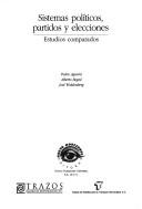 Sistemas políticos, partidos y elecciones by Pedro Aguirre, José Woldenberg