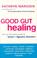 Cover of: Good Gut Healing