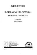 Cover of: Derecho y legislacion electoral: Problemas y proyectos (Serie La Democracia en Mexico)