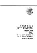 Cover of: Primer informe de gobierno, 1983: que rinde ante el H. Congreso de la Unión, Miguel de la Madrid H., presidente constitutional