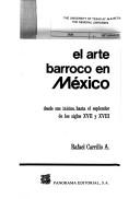 Cover of: El arte barroco en México desde sus inicios, hasta el esplendor de los siglos XVII y XVIII