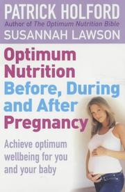 Cover of: Optimum Nutrition Before During and After Pregnancy