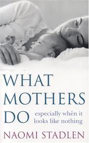 Cover of: What Mothers Do: Especially When it Looks Like Nothing