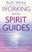 Cover of: Working with Spirit Guides