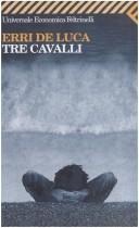 Cover of: Tre Cavalli by Erri De Luca