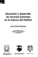 Cover of: Educación y desarrollo de recursos humanos en la Cuenca del Pacífico: una visión nacional
