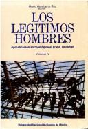Cover of: Los Legítimos hombres by edición de Mario Humberto Ruz.