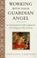 Cover of: Working with Your Guardian Angel