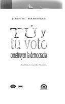 Cover of: Tú y tu voto: construyen la democracia