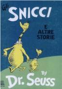 Cover of: Gli Snicci E Altre Storie/The Sneetches and other Stories by Dr. Seuss