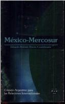 México-MERCOSUR by Adalberto Rodríguez Giavarini