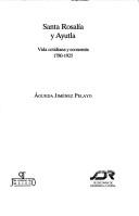 Cover of: Santa Rosalía y Ayutla: vida cotidiana y economía, 1780-1925