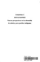 Cover of: Visiones y reflexiones: Nuevas perspectivas en la educacion de adultos para pueblos indigenas