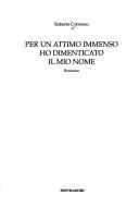 Cover of: Per Un Attimo Immenso Ho Dimenticato Il Mio Nome: Romanzo