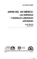 Cover of: Japan Inc. en Mexico: Las empresas y modelos laborales japoneses (Las ciencias sociales)