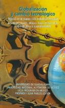 Cover of: Globalización y cambio tecnológico: México en el nuevo ciclo industrial mundial