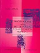 Cover of: Aproximaciones a la historiografia de la revolucion Mexicana/ The Aproximations of the Historiography of the Mexican Revolution