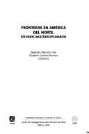 Cover of: Fronteras en América del Norte: estudios multidisciplinarios