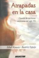 Cover of: Atrapadas en la casa / Trapped in the house by Ethel Krauze, Beatriz Espejo