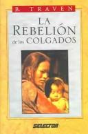 Cover of: La rebelion de los colgados by B. Traven