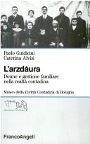 Cover of: L'arzdaura: Donne e gestione familiare nella realta contadina (Sociologia)