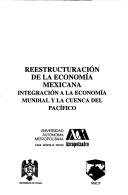 Reestructuración de la economía mexicana by Juan González García