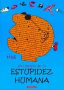 Cover of: Diccionario De La Estupidez Humana/ Dictionary of Human Stupidity by Rius