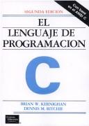 Cover of: Lenguaje de Programacion C, El - 2b0 Ed. by Brian W. Kernighan, Dennis MacAlistair Ritchie