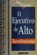 Cover of: El Ejecutivo De Alto Rendimiento/ Top Performance