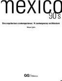 Cover of: México 90's: una arquitectura contemporánea = a contemporary architecture
