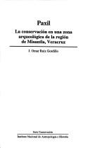 Cover of: Paxil: La conservacion en una zona arqueologica de la region de Misantla, Veracruz (Serie Conservacion)