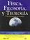 Cover of: Fisica, Filosofia Y Teologia