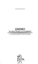 Cover of: Omero: gli aedi, i poemi, gli interpreti