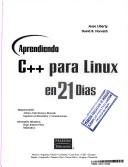 Cover of: Aprendiendo C++ Para Linux En 21 Dias - Con CD ROM by Jesse Liberty