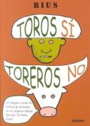 Cover of: Toros Si, Toreros No by Rius