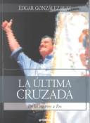 La última cruzada de los cristeros a Fox by Edgar González Ruiz, Edgar Gonzalez Ruiz