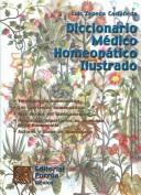 Cover of: Diccionario medico homeopatico ilustrado/Homeopathic medical illustraded dictionary