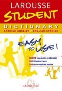 Cover of: Larousse student dictionary, Spanish-English, English-Spanish.