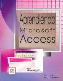 Cover of: Apriendiendo Microsoft Access/Learning Microsoft Access by Jose Emmanuel Ulibarri